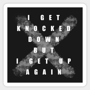 I Get Knocked Down But I Get Up Again Sticker